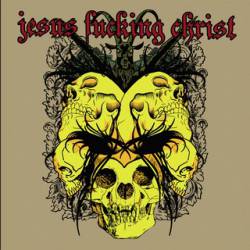 Jesus Fucking Christ : The Fucking Split